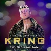 El texto musical ME CALIENTA de KEVIN ROLDAN también está presente en el álbum Kring (2019)