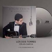 El texto musical LOS DOS TORRES de VIRLAN GARCIA también está presente en el álbum Mi vida eres tú (2017)