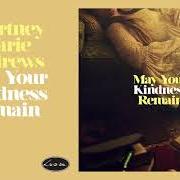El texto musical THIS HOUSE de COURTNEY MARIE ANDREWS también está presente en el álbum May your kindness remain (2018)