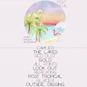 El texto musical OUTSIDE, DIGGING de JAMES VINCENT MCMORROW también está presente en el álbum Post tropical (2014)
