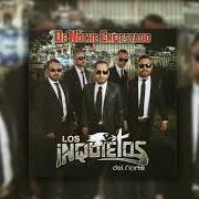 El texto musical LOCOS Y ENTUMECIDOS de LOS INQUIETOS DEL NORTE también está presente en el álbum De noche enfiestado (2015)