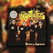 El texto musical CUNA DE FIERAS de LOS INQUIETOS DEL NORTE también está presente en el álbum Bravos y agresivos (2006)