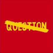 El texto musical NO QUESTION de APOLLO BROWN también está presente en el álbum No question (2018)