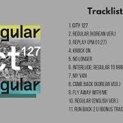 El texto musical REPLAY PM 01:27 de NCT 127 también está presente en el álbum Nct #127 regular-irregular (2018)