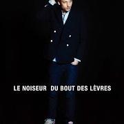El texto musical AMOURS GOTHIQUES de LE NOISEUR también está presente en el álbum Du bout des lèvres (2015)