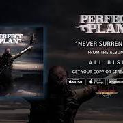 El texto musical NEVER SURRENDER de PERFECT PLAN también está presente en el álbum All rise (2018)