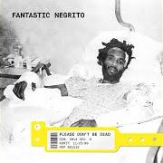 El texto musical A BOY NAMED ANDREW de FANTASTIC NEGRITO también está presente en el álbum Please don't be dead (2018)