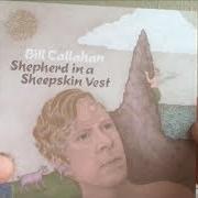 El texto musical WRITING de BILL CALLAHAN también está presente en el álbum Shepherd in a sheepskin vest (2019)