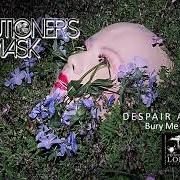 El texto musical BURY ME A GRAVE de EXECUTIONER'S MASK también está presente en el álbum Despair anthems (2020)