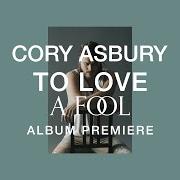 El texto musical NOTHING MORE THAN YOU de CORY ASBURY también está presente en el álbum To love a fool (2020)