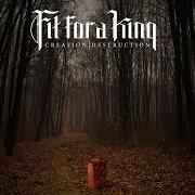 El texto musical BITTER END de FIT FOR A KING también está presente en el álbum Creation / destruction (2013)