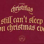 El texto musical STILL CAN'T SLEEP ON CHRISTMAS EVE de WE THE KINGDOM también está presente en el álbum A family christmas (2021)