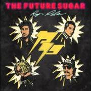 El texto musical THE FUTURE SUGAR de REY PILA también está presente en el álbum The future sugar (2015)