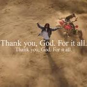 El texto musical THANK YOU, GOD. FOR IT ALL. de CHILDISH MAJOR también está presente en el álbum Thank you, god. for it all. (2021)