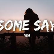 El texto musical SOME SAY - FELIX JAEHN REMIX de NEA también está presente en el álbum Some say (2020)