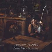 El texto musical LET 'EM FLY de PHILIPPA HANNA también está presente en el álbum Come back fighting (2017)