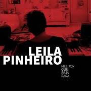 El texto musical MELHOR QUE SEJA RARA de LEILA PINHEIRO también está presente en el álbum Melhor que seja rara (2020)