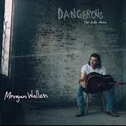 El texto musical WHATCHA THINK OF COUNTRY NOW de MORGAN WALLEN también está presente en el álbum Dangerous (2021)