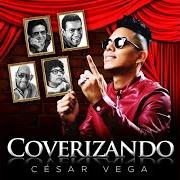 El texto musical INCOMPRENDIDO de CESAR VEGA también está presente en el álbum Coverizando (2017)