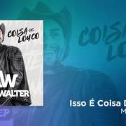 El texto musical ISSO É COISA DE LOUCO de MANO WALTER también está presente en el álbum Coisa de louco (2017)
