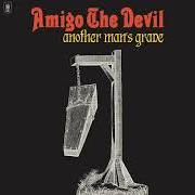 El texto musical ANOTHER MAN'S GRAVE de AMIGO THE DEVIL también está presente en el álbum Born against (2021)