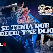 El texto musical SE TENIA QUE DECIR Y SE DIJO de EL COYOTE Y SU BANDA TIERRA SANTA también está presente en el álbum Se tenia que decir y se dijo (2021)