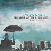 El texto musical THUNDER AFTER LIGHTNING de DOWNHERE también está presente en el álbum Thunder after lightning (2007)
