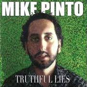 El texto musical IT AIN'T EASY de MIKE PINTO también está presente en el álbum Truthful lies (2013)