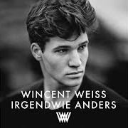 El texto musical WARUM de WINCENT WEISS también está presente en el álbum Irgendwie anders (2019)