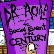 El texto musical (WELCOME TO) THE SOCIAL EVENT OF THE CENTURY de DR. ACULA también está presente en el álbum The social event of the century (2010)