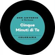 El texto musical CINQUE MINUTI DI TE de DON ANTONIO también está presente en el álbum Colorama (2022)