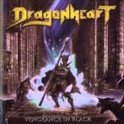 El texto musical THE ANCIENT ORACLE de DRAGONHEART también está presente en el álbum Vengeance in black (2005)