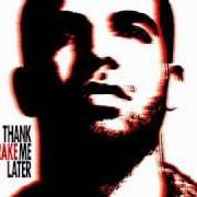 El texto musical SHUT IT DOWN de DRAKE también está presente en el álbum Thank me later (2010)