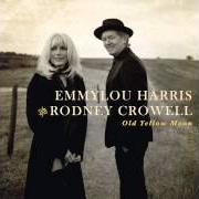 El texto musical OLD YELLOW MOON de EMMYLOU HARRIS & RODNEY CROWELL también está presente en el álbum Old yellow moon (2013)