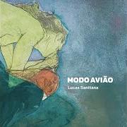 El texto musical UM ENORME RABO DE BALEIA de LUCAS SANTTANA también está presente en el álbum Modo avião (2017)
