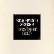 El texto musical WATER FROM THE WELL de BEACHWOOD SPARKS también está presente en el álbum The tarnished gold (2012)