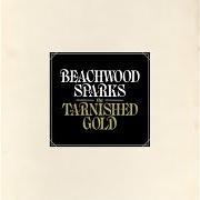 El texto musical LEAVE THAT LIGHT ON de BEACHWOOD SPARKS también está presente en el álbum The tarnished gold (2012)