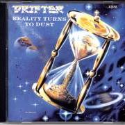 El texto musical REALITY TURNS TO DUST de DRIFTER también está presente en el álbum Reality turns to dust (1988)