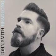 El texto musical POSSESSION de JOHN SMITH también está presente en el álbum Headlong (2017)