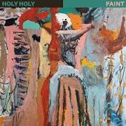 El texto musical THAT MESSAGE de HOLY HOLY también está presente en el álbum Paint (2017)
