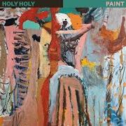 El texto musical ELEVATOR de HOLY HOLY también está presente en el álbum Paint (2017)