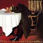 El texto musical TWO FACED YOU de DROWN también está presente en el álbum Product of a two faced world (1998)