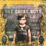 El texto musical CONTRIVED AND TREACHEROUS de DUCKY BOYS también está presente en el álbum The war back home (2006)