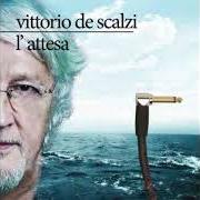 El texto musical L'ATTESA de VITTORIO DE SCALZI también está presente en el álbum L'attesa (2018)
