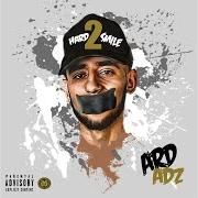 El texto musical 1 LIFE de ARD ADZ también está presente en el álbum Hard 2 smile (2017)