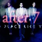 El texto musical NO PLACE LIKE YOU de AFTER 7 también está presente en el álbum Unfinished business (2021)