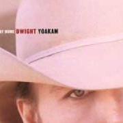 El texto musical ONLY WANT YOU MORE de DWIGHT YOAKAM también está presente en el álbum A long way home (2010)