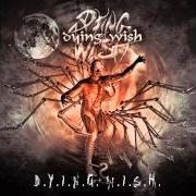 El texto musical MECHANICAL LIFE de DYING WISH también está presente en el álbum D.Y.I.N.G. w.I.S.H. (2005)