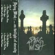 El texto musical THE LAST REFLECTION de DYING WISH también está presente en el álbum On twilight of eternity (1998)