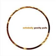 El texto musical TO GET ME THROUGH THE GOOD TIMES de ECHOBELLY también está presente en el álbum Gravity pulls (2004)